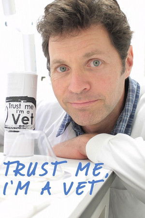 Trust Me, I'm a Vet Trust Me, I'm a Vet