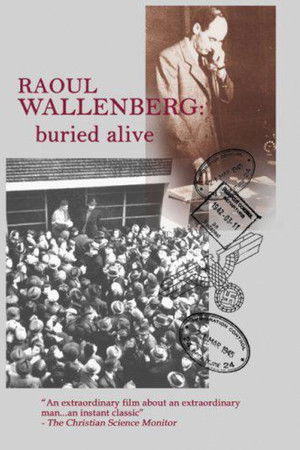 Raoul Wallenberg: Buried Alive Raoul Wallenberg: Buried Alive