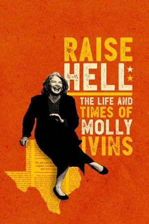 Raise Hell: The Life & Times of Molly Ivins Raise Hell: The Life & Times of Molly Ivins