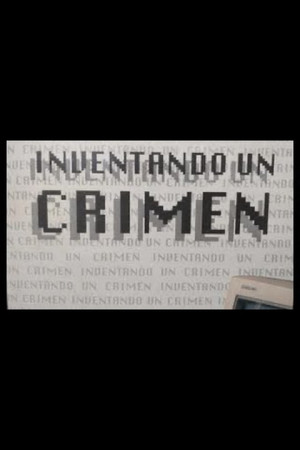 Inventando un crimen Inventando un crimen