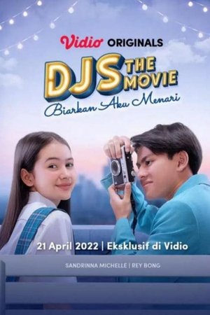 DJS The Movie: Biarkan Aku Menari DJS The Movie: Biarkan Aku Menari