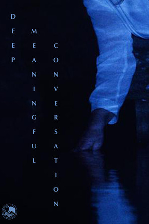 Deep Meaningful Conversation Deep Meaningful Conversation