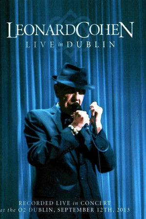 Leonard Cohen - Live in Dublin Leonard Cohen - Live in Dublin