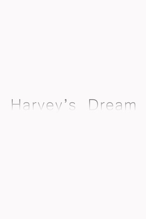 Harvey’s Dream Harvey’s Dream