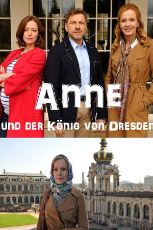 Anne und der König von Dresden Anne und der König von Dresden