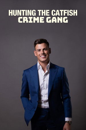 Hunting the Catfish Crime Gang Hunting the Catfish Crime Gang