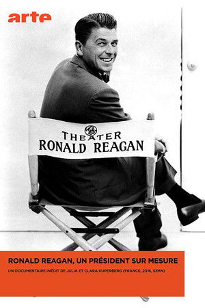 Ronald Reagan, un président sur mesure Ronald Reagan, un président sur mesure