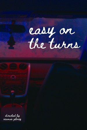 easy on the turns easy on the turns