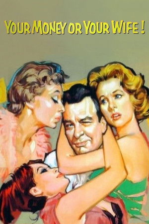 Your Money or Your Wife Your Money or Your Wife