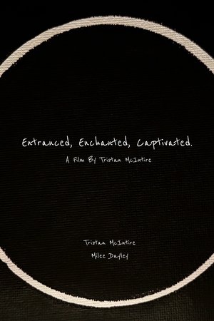 Entranced, Enchanted, Captivated (Director's Cut) Entranced, Enchanted, Captivated (Director's Cut)