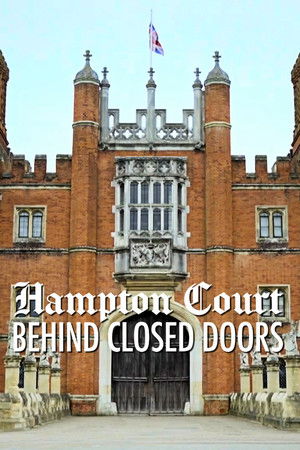 Hampton Court: Behind Closed Doors Hampton Court: Behind Closed Doors