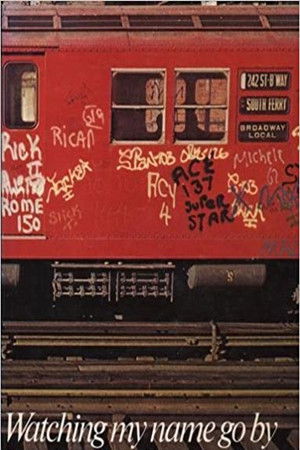 Watching My Name Go By Watching My Name Go By