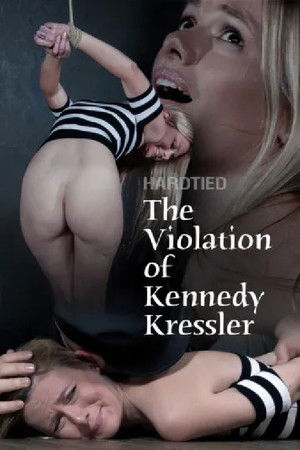 The Violation of Kennedy Kressler The Violation of Kennedy Kressler