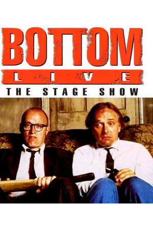 Bottom Live: The Stage Show Bottom Live: The Stage Show
