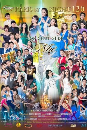Paris by Night 120: Còn Chút Gì Để Nhớ Paris by Night 120: Còn Chút Gì Để Nhớ