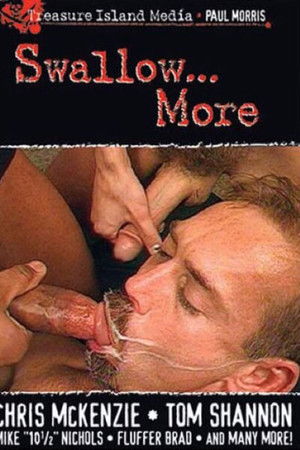 Swallow...More Swallow...More