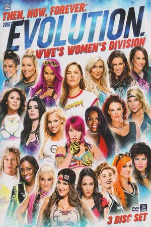 Then, Now, Forever: The Evolution of WWE’s Women’s Division Then, Now, Forever: The Evolution of WWE’s Women’s Division