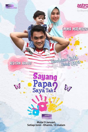Sayang Papa Saya Tak Sayang Papa Saya Tak