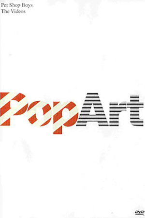 Pet Shop Boys: Pop Art - The Videos Pet Shop Boys: Pop Art - The Videos