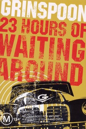 Grinspoon: 23 Hours of Waiting Around Grinspoon: 23 Hours of Waiting Around