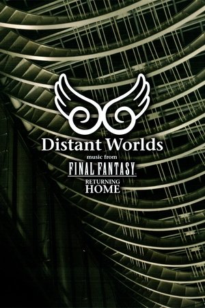 Distant Worlds - Music from Final Fantasy Returning Home Distant Worlds - Music from Final Fantasy Returning Home