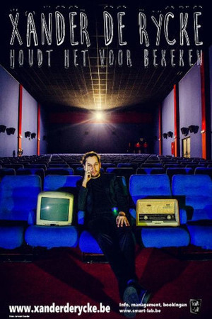 Xander De Rycke: Houdt Het Voor Bekeken 2015-2016 Xander De Rycke: Houdt Het Voor Bekeken 2015-2016