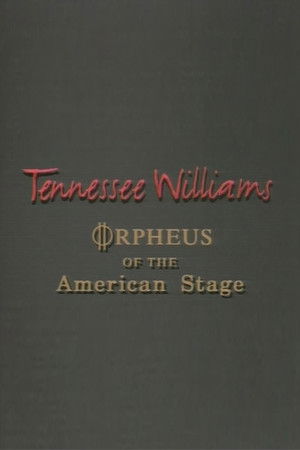 Tennessee Williams: Orpheus of the American Stage Tennessee Williams: Orpheus of the American Stage