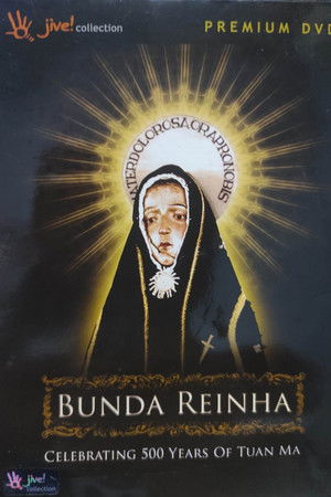 Bunda Reinha - Celebrating 500 Years of Tuan Ma