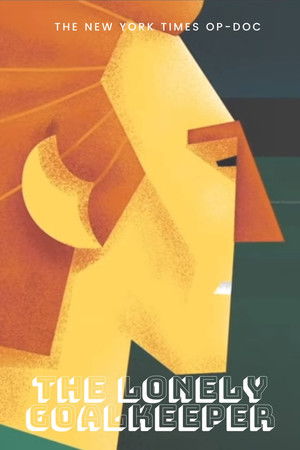 The Lonely Goalkeeper The Lonely Goalkeeper