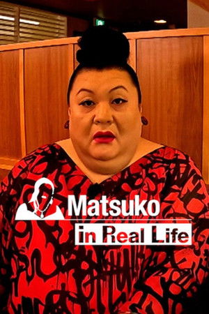 Matsuko in Real Life Matsuko in Real Life