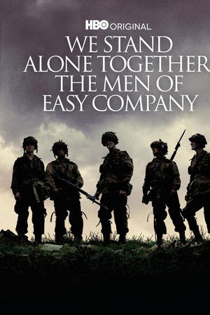 We Stand Alone Together: The Men of Easy Company We Stand Alone Together: The Men of Easy Company