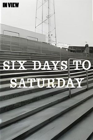 In View: Six Days to Saturday