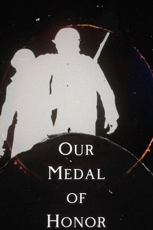 Our Medal of Honor Our Medal of Honor