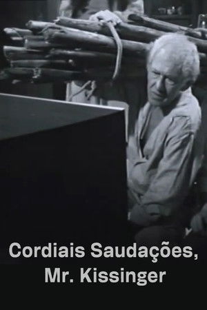 Cordiais Saudações, Mr. Kissinger Cordiais Saudações, Mr. Kissinger