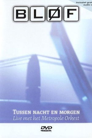BLØF - Tussen Nacht en Morgen BLØF - Tussen Nacht en Morgen