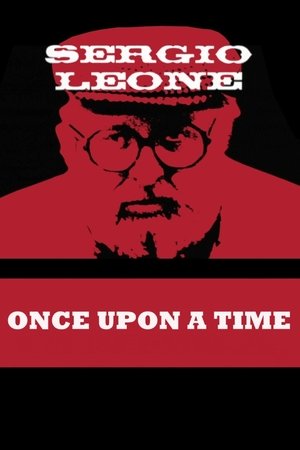 Once Upon a Time: Sergio Leone Once Upon a Time: Sergio Leone