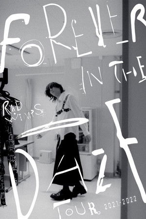 RADWIMPS - FOREVER IN THE DAZE TOUR 2021-2022
