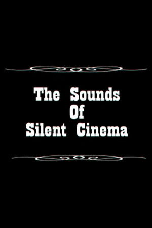 Sounds of Silent Cinema Sounds of Silent Cinema