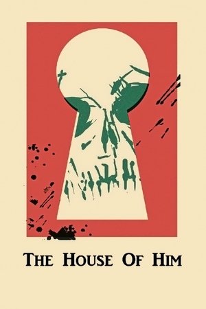 The House of Him The House of Him