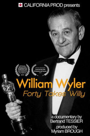 William Wyler: Forty Takes Willy William Wyler: Forty Takes Willy