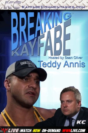 Breaking Kayfabe with Teddy Annis Breaking Kayfabe with Teddy Annis