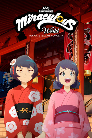 Miraculous World: Tokyo, Stellar Force Miraculous World: Tokyo, Stellar Force