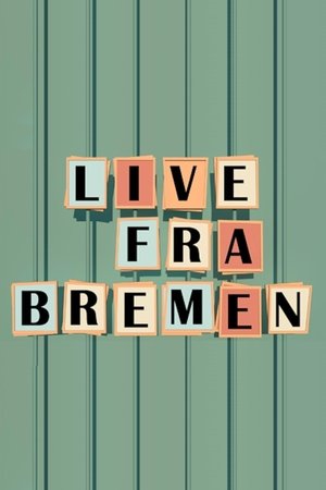 Live from Bremen Live from Bremen