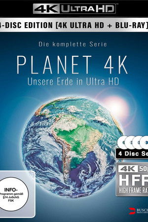 Planet 4K - Our Planet in Ultra HD