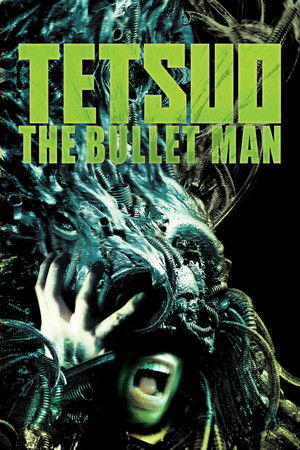 Tetsuo: The Bullet Man Tetsuo: The Bullet Man