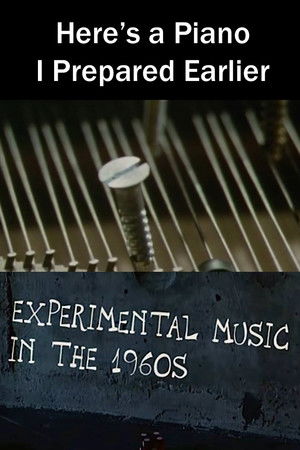 Here's a Piano I Prepared Earlier Here's a Piano I Prepared Earlier