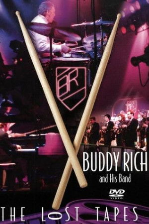 Buddy Rich: The Lost Tapes Buddy Rich: The Lost Tapes