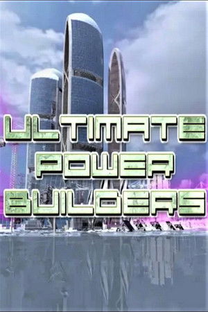 Ultimate Power Builders Ultimate Power Builders