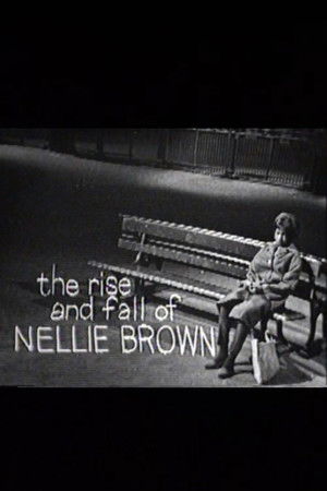 The Rise and Fall of Nellie Brown The Rise and Fall of Nellie Brown