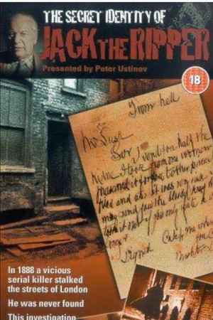 The Secret Identity of Jack the Ripper The Secret Identity of Jack the Ripper